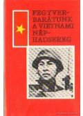 Horváth Elek - Fegyverbarátunk a vietnami néphadsereg