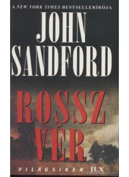 John Sandford - Rossz vér John Sandford - Rossz vér, 2011 antikvár könyv