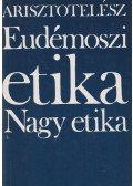 Arisztotelész - Eudémoszi etika / Nagy etika