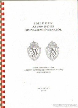  - Emlékek az 1939-1947-es gimnáziumi éveikből, Budapest 1997 antikvár könyv