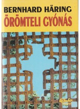 Bernhard Haring - Örömteli gyónás Bernhard Haring - Örömteli gyónás, Budapest 1996 antikvár könyv