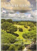 Szabó Attila,Tóth Gábor,Somogyi Lehel - Biblia és egészség 2010/2. I. rész