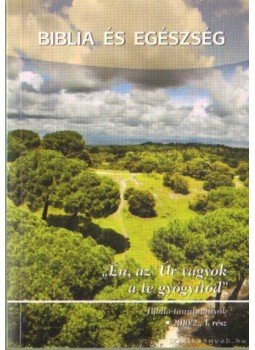 Szabó Attila, Tóth Gábor, Somogyi Lehel - Biblia és egészség 2010/2. I. rész Szabó Attila, Tóth Gábor, Somogyi Lehel - Biblia és egészség 2010/2. I. rész, Budapest 2010 antikvár könyv