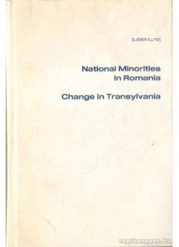Illyés Elemér - National Minorities In Romania Illyés Elemér - National Minorities In Romania, New York 1982 antikvár könyv