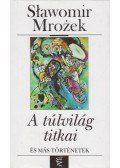 Mrozek, Slawomir - A túlvilág titkai és más történetek