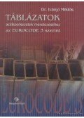 Dr. Iványi Miklós - Táblázatok acélszerkezetek méretezéséhez az EUROCODE 3 szerint