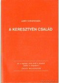 Christenson, Larry - A keresztyén család