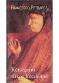 Petrarca, Francesco - Kétségeim titkos küzdelme
