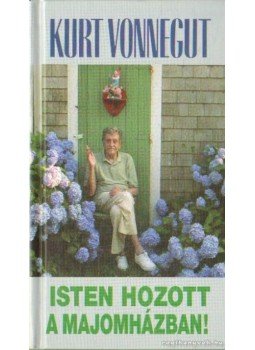 Kurt Vonnegut - Isten hozott a majomházban! Kurt Vonnegut - Isten hozott a majomházban!, Budapest 2007 antikvár könyv
