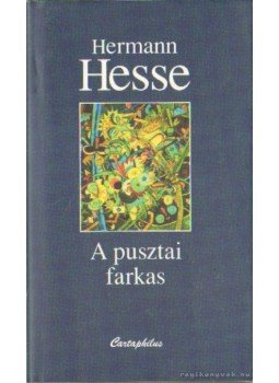 Hermann Hesse - A pusztai farkas Hermann Hesse - A pusztai farkas, Budapest 2002 antikvár könyv