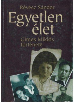 Révész Sándor - Egyetlen élet Révész Sándor - Egyetlen élet, Budapest 1999 antikvár könyv