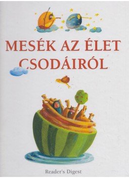 Boldizsár Ildikó - Mesék az élet csodáiról Boldizsár Ildikó - Mesék az élet csodáiról, Budapest 2005 antikvár könyv