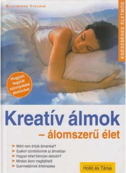 Klausbernd Vollmar - Kreatív álmok - álomszerű élet Klausbernd Vollmar - Kreatív álmok - álomszerű élet, Kaposvár 0 antikvár könyv