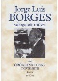 Jorge Luis Borges - Az örökkévalóság története