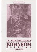 Dr. Szénássy Zoltán - Komárom ostroma 1849-ben