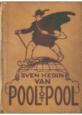 Sven Hedin - Van Pool tot Pool