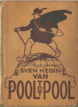 Sven Hedin - Van Pool tot Pool Sven Hedin - Van Pool tot Pool, 0 antikvár könyv