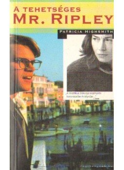 Patricia Highsmith - A tehetséges Mr. Ripley Patricia Highsmith - A tehetséges Mr. Ripley, Budapest 2003 antikvár könyv