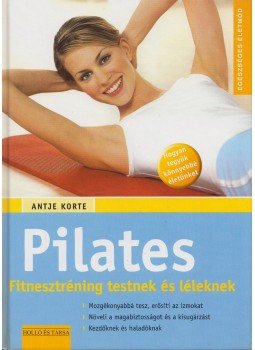 Korte, Antje - Pilates Korte, Antje - Pilates, Kaposvár 2004 antikvár könyv