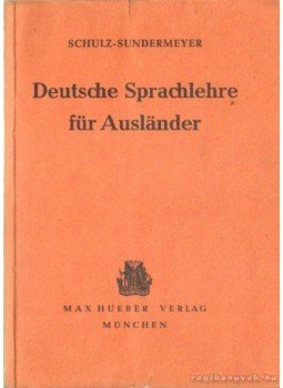 Schulz, Hans, Sundermeyer, Wilhelm, Thies, B. Dr. - Deutsche Sprachlehre für Ausländer Schulz, Hans, Sundermeyer, Wilhelm, Thies, B. Dr. - Deutsche Sprachlehre für Ausländer, München 1961 antikvár könyv