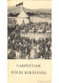 ALEJO CARPENTIER - Földi királyság