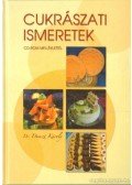 Dr. Dunszt Károly - Cukrászati ismeretek