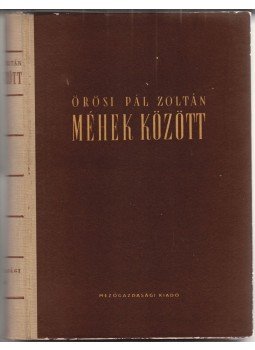 Örösi Pál Zoltán - Méhek között