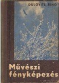 Dulovits Jenő - Művészi fényképezés
