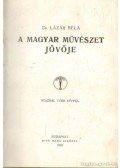 Dr. Lázár Béla - A magyar művészet jövője