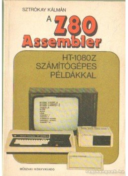 Sztrókay Kálmán - Z80 Assembler Sztrókay Kálmán - Z80 Assembler, Budapest 1985 antikvár könyv
