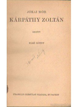 Jókai Mór - Kárpáthy Zoltán I-II. Jókai Mór - Kárpáthy Zoltán I-II., Budapest 0 antikvár könyv
