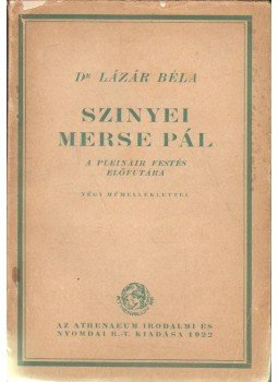 Dr. Lázár Béla - Szinyei Merse Pál a pleinair festés előfutára Dr. Lázár Béla - Szinyei Merse Pál a pleinair festés előfutára, Budapest 1922 antikvár könyv