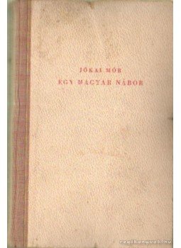 Jókai Mór - Egy magyar nábob I-II. Jókai Mór - Egy magyar nábob I-II., Budapest 1925 antikvár könyv
