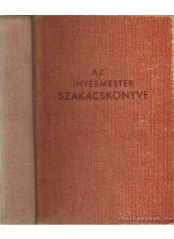 Magyar Elek - Az ínyesmester szakácskönyve Magyar Elek - Az ínyesmester szakácskönyve, Budapest 1950 antikvár könyv