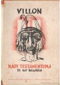 Francois Villon - Nagy testamentuma és hat balladája
