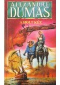 Alexandre Dumas - A holt kéz II. kötet
