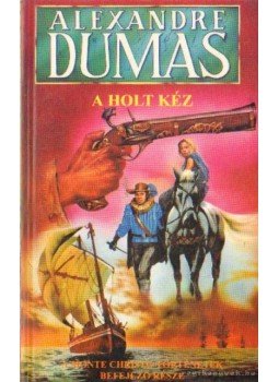 Alexandre Dumas - A holt kéz II. kötet Alexandre Dumas - A holt kéz II. kötet, Budapest 0 antikvár könyv