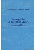 Földi András,Hamza Gábor - Tansegédlet a római jog tanulásához