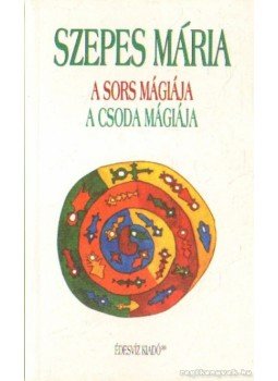 Szepes Mária - A sors mágiája / A csoda mágiája Szepes Mária - A sors mágiája / A csoda mágiája, Budapest 1997 antikvár könyv