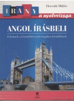 Horváth Miklós - Angol írásbeli Horváth Miklós - Angol írásbeli, Székesfehérvár 2002 antikvár könyv