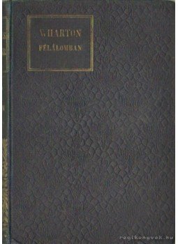Wharton, Edith - Félálomban Wharton, Edith - Félálomban, Budapest 0 antikvár könyv