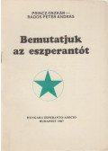 Princz Oszkár,Rados Péter András - Bemutatjuk az eszperantót