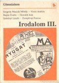 Szegedy-Maszák Mihály,Horváth Iván,Bojtár Endre,Veres András,Zemplény Ferenc,Szörényi László - Irodalom a gimnázium III. osztálya számára