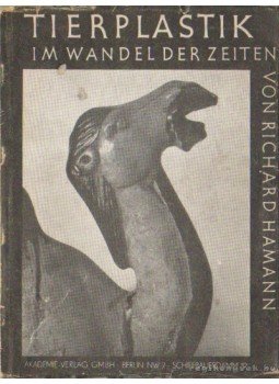 Hamann, Richard - Tierplastik im Wandel der Zeiten Hamann, Richard - Tierplastik im Wandel der Zeiten, Berlin 1949 antikvár könyv