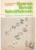 Kocsány Piroska,Liksay Mária - Gyerektémák felnőtteknek
