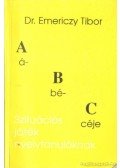 Dr. Emericzy Tibor - A,B,C, ábécéje