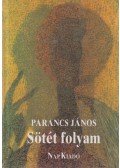 Parancs János - Sötét folyam