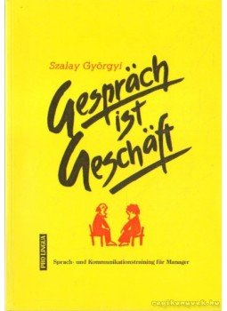 Szalay Györgyi - Gespräch ist Geschäft Szalay Györgyi - Gespräch ist Geschäft, 1995 antikvár könyv
