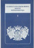 Cservenyák László - Szabolcs-Szatmár-Bereg Megye Monográfiája I.