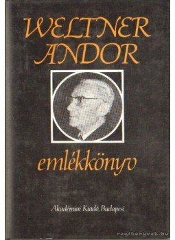 Kertész István, Hágelmayer Istvánné - Weltner Andor emlékkönyv Kertész István, Hágelmayer Istvánné - Weltner Andor emlékkönyv, Budapest 1987 antikvár könyv